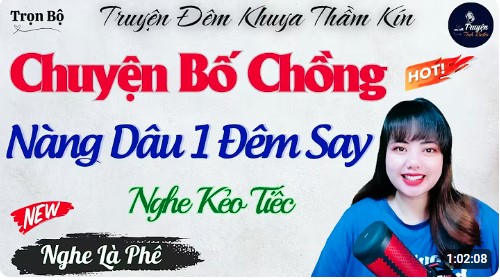 Chuyện Bố Chồng Nàng Dâu Một Đêm Say