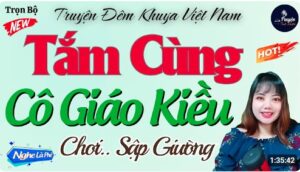Tâm Sự Đêm Khuya Cùng Cô Giáo Kiều